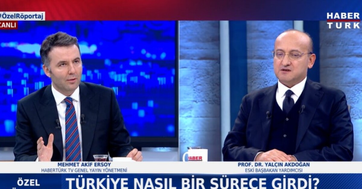 Eski Başbakan Yardımcısı Yalçın Akdoğan’dan Habertürk’e açıklamalar