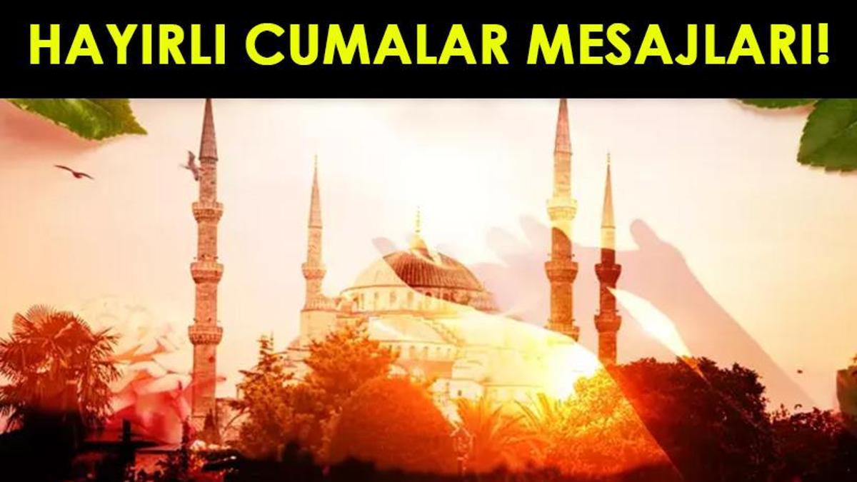 GÜZEL, RESİMLİ CUMA MESAJLARI 11 NİSAN 2025: Anlamlı, Dualı, Ayetli, Hadisli, Yazılı Hayırlı Cumalar Mesajları ve Sözleri!