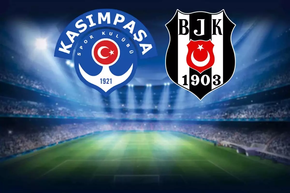 Kasımpaşa-Beşiktaş maçının ilk 11’leri belli oldu